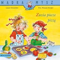 Mądra Mysz. Zuzia piecze pizzę - Schneider Liane,Wencel Burger Eva - książka