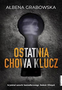 Ostatnia chowa klucz - Ałbena Grabowska - ebook + audiobook + książka