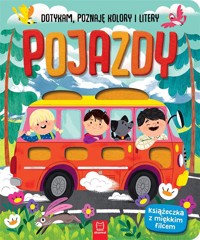 Pojazdy. Dotykam, poznaję kolory i litery - Anna Podgórska - książka