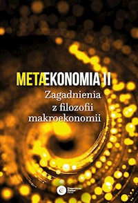 Metaekonomia II. Zagadnienia z filozofii makroekonomii -  - ebook