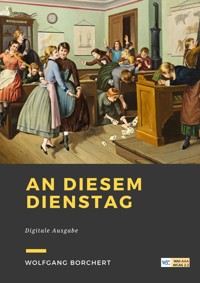 An diesem dienstag - Wolfgang Borchert - ebook