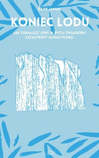 Koniec lodu - Jamail Dahr - książka