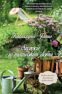 Szczęście w mazurskim domu - Katarzyna Janus - ebook + audiobook + książka