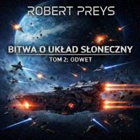 Bitwa o Układ Słoneczny Tom 2 ODWET - Robert Preys - audiobook