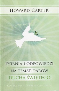 Pytania i odpowiedzi na temat darów Ducha Świętego - Howard Carter - książka
