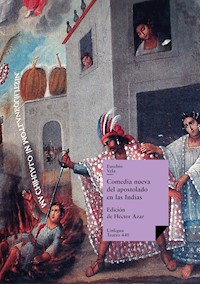 Comedia nueva del apostolado en las Indias y martirio de un cacique - Eusebio Vela García - ebook