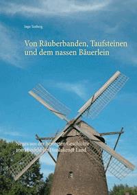 Von Räuberbanden, Taufsteinen und dem nassen Bäuerlein - Ingo Tenberg - ebook