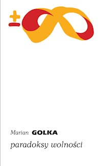 Paradoksy wolności - Marian Golka - ebook + książka