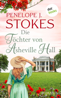 Die Töchter von Asheville Hall - Penelope Stokes - ebook