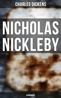 NICHOLAS NICKLEBY (Illustrated) - Charles Dickens - ebook