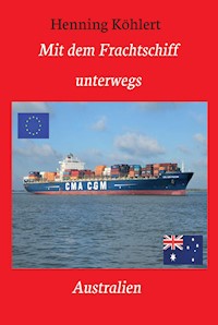 Mit dem Frachtschiff unterwegs: Australien - Henning Köhlert - ebook