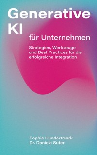 Generative KI für Unternehmen - Sophie Hundertmark - ebook