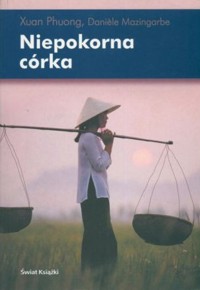Niepokorna córka - Daniele Mazingarbe, Xuan Phuong - ebook
