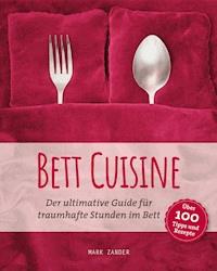 Bett Cuisine - Mark Zander - ebook