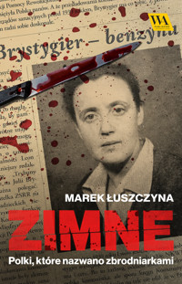 Zimne. Polki, które nazwano zbrodniarkami - Marek Łuszczyna - ebook + audiobook