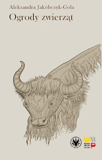Ogrody zwierząt. - Jakóbczyk-Gola Aleksandra - książka