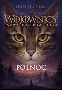Wojownicy. Północ, Wojownicy, Tom VII - Erin Hunter - ebook + audiobook