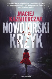 Nowojorski krzyk - Kaźmierczak Maciej - ebook + audiobook + książka