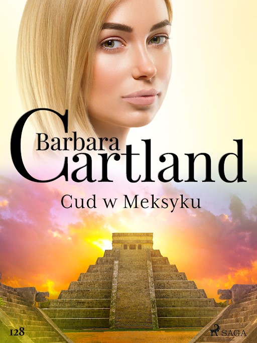 Okładka książki Ponadczasowe historie miłosne Barbary Cartland. Cud w Meksyku - Ponadczasowe historie miłosne Barbary Cartland