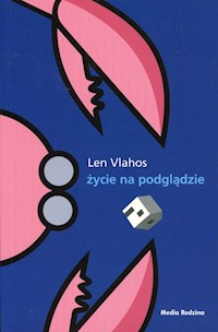 Życie na podglądzie - Len Vlahos - książka