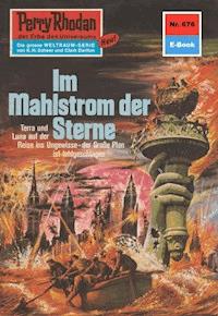 Perry Rhodan 676: Im Mahlstrom der Sterne - Hans Kneifel - ebook