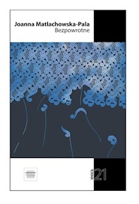 Bezpowrotne - Matlachowska-Pala Joanna - książka