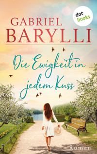 Die Ewigkeit in jedem Kuss - Gabriel Barylli - ebook