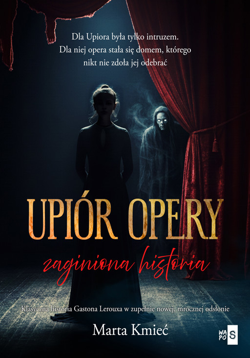 Okładka książki Upiór opery. Zaginiona historia