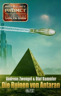 Raumschiff Promet - Die Abenteuer der Shalyn Shan 10: Die Ruinen von Antaran - Andreas Zwengel - ebook