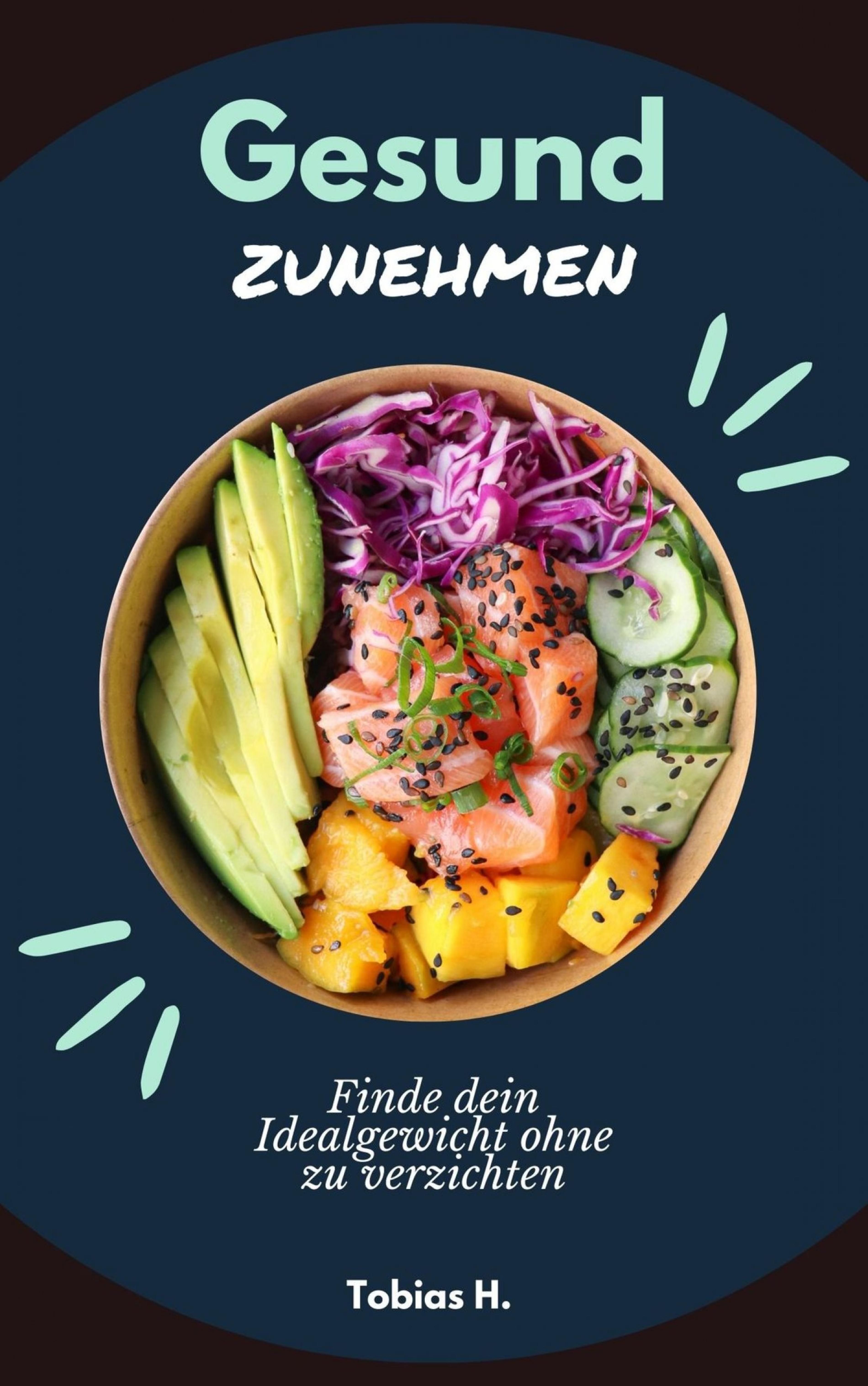 Gesund zunehmen - finde dein Idealgewicht ohne zu verzichten
