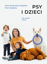 Psy i dzieci - Zofia Zaniewska-Wojtków, Piotr Wojtków - książka