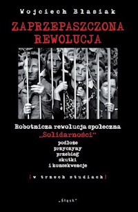 Zaprzepaszczona rewolucja - Błasiak Wojciech - książka
