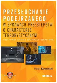 Przesłuchanie podejrzanego w sprawach przestępstw o charakterze terrorystycznym - Kwasiński Rafał - książka