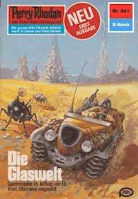Perry Rhodan 841: Die Glaswelt - Clark Darlton - ebook