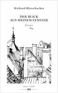 Der Blick aus meinem Fenster - Richard Bletschacher - ebook