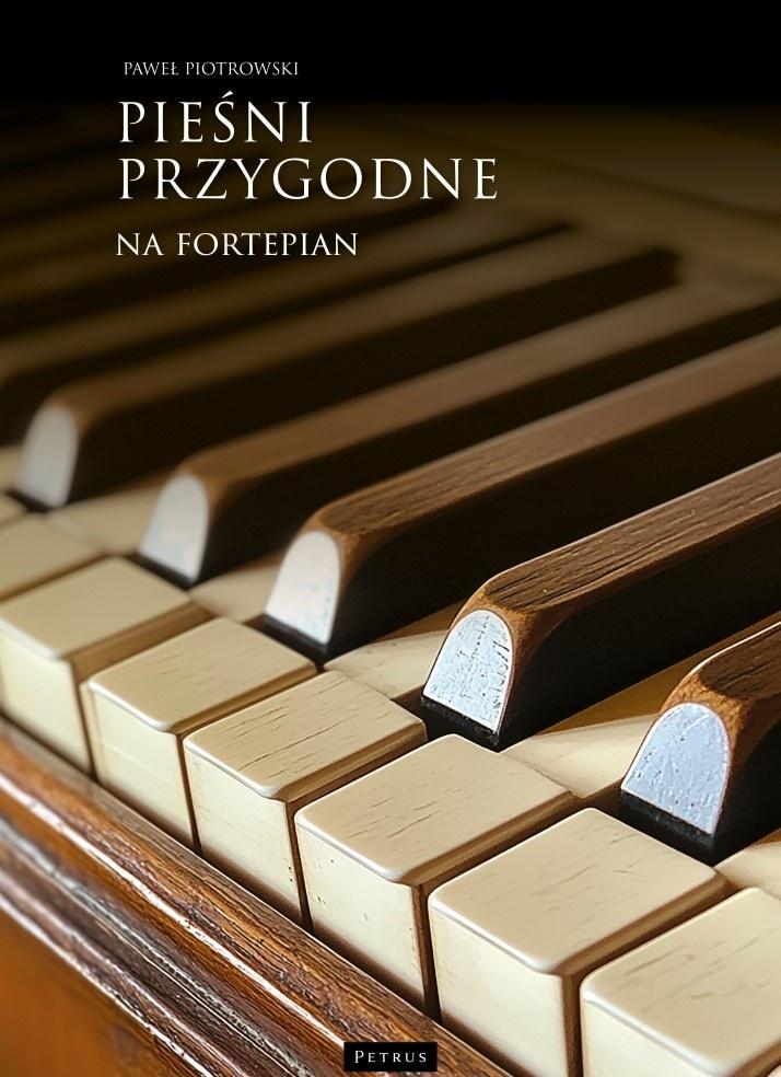 Pieśni przygodne na fortepian - Paweł Piotrowski - książka