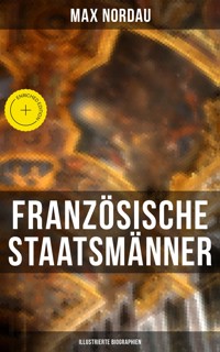 Französische Staatsmänner (Illustrierte Biographien) - Max Nordau - ebook