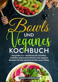 Bowls und Veganes Kochbuch - Vanessa Zimmermann - ebook