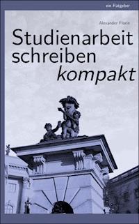 Studienarbeit schreiben - Alexander Florin - ebook
