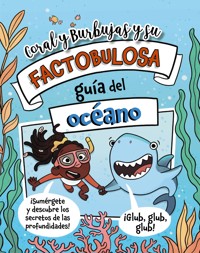 Coral y Burbujas y su factobulosa guía del océano - Tracey Turner - ebook