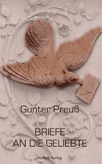 Briefe an die Geliebte - Gunter Preuß - ebook