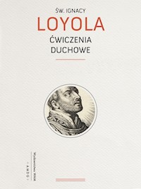 Ćwiczenia duchowe wyd. piąte - ŚW. IGNACY LOYOLA - ebook