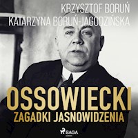 Ossowiecki - zagadki jasnowidzenia - Katarzyna Boruń Jagodzińska, Krzysztof Boruń - ebook + audiobook