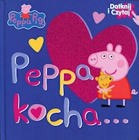 Świnka Peppa Dotknij i czytaj Peppa kocha... -  - książka