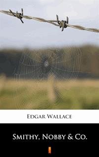 Smithy, Nobby & Co - Edgar Wallace - ebook