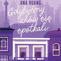 Gdybyśmy znów się spotkali - Ana Huang - ebook + audiobook + książka