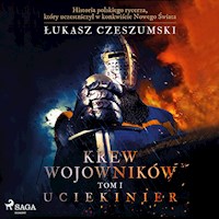 Krew wojowników 1 - Uciekinier - Łukasz Czeszumski - audiobook