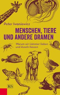 Menschen, Tiere und andere Dramen - Peter Iwaniewicz - ebook