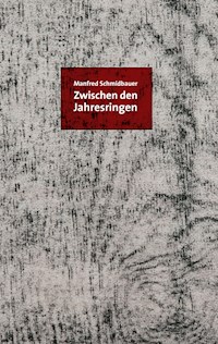 Zwischen den Jahresringen - Manfred Schmidbauer - ebook