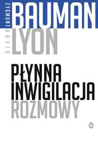 Płynna inwigilacja - Bauman Zygmunt, Lyon David - książka